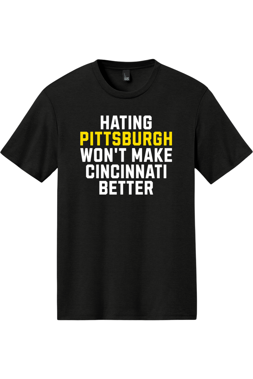 Hating Pittsburgh Won't Make Cincinnati Better - Triblend Tee - Yinzylvania