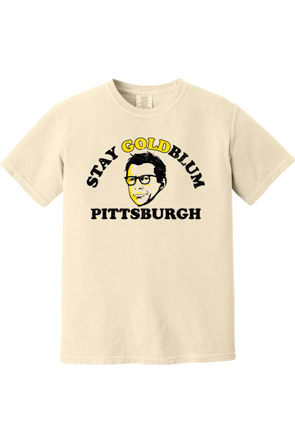 Stay Goldblum Pittsburgh - Comfort Colors Tee