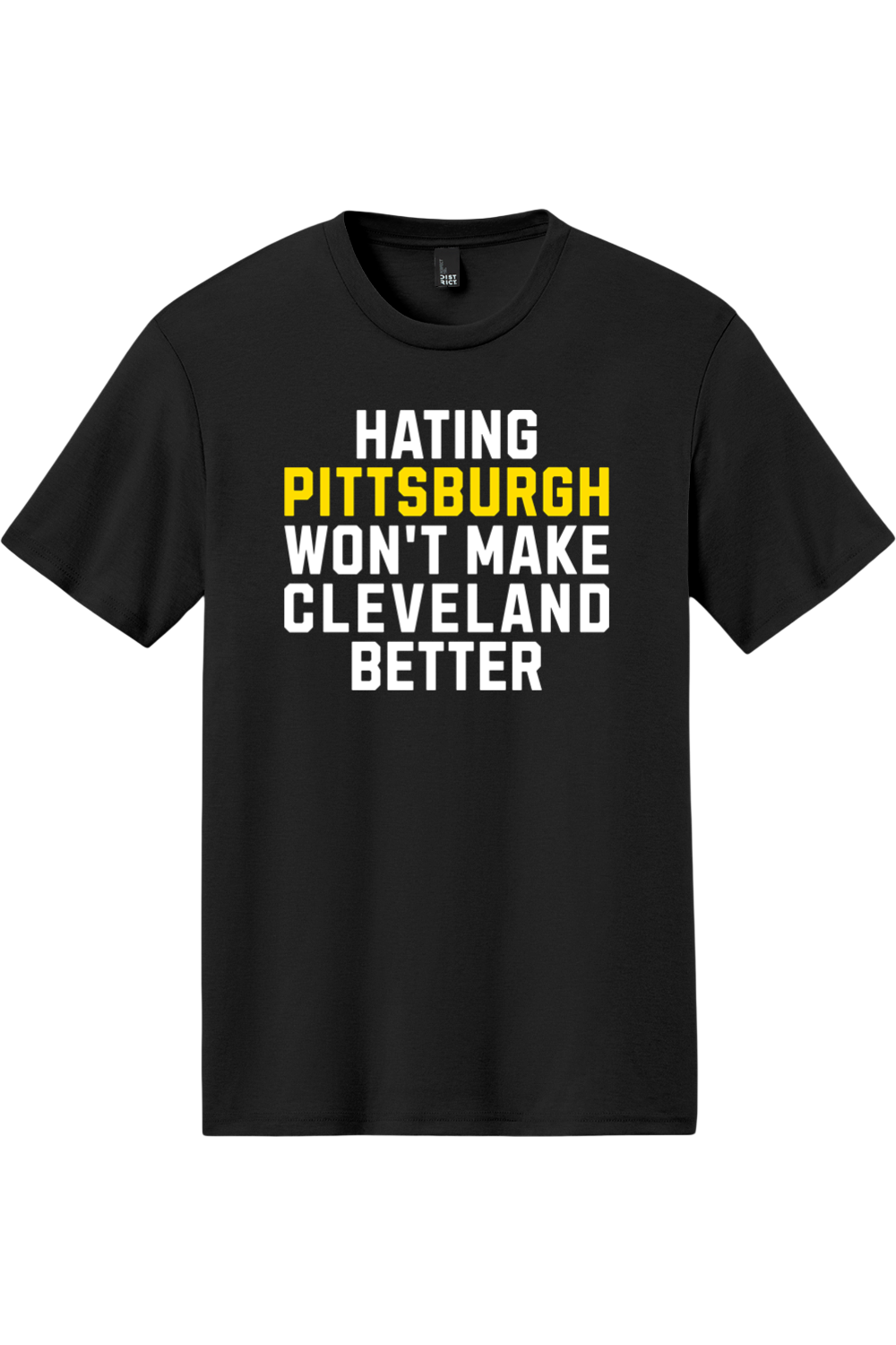 Hating Pittsburgh Won't Make Cleveland Better - Triblend Tee