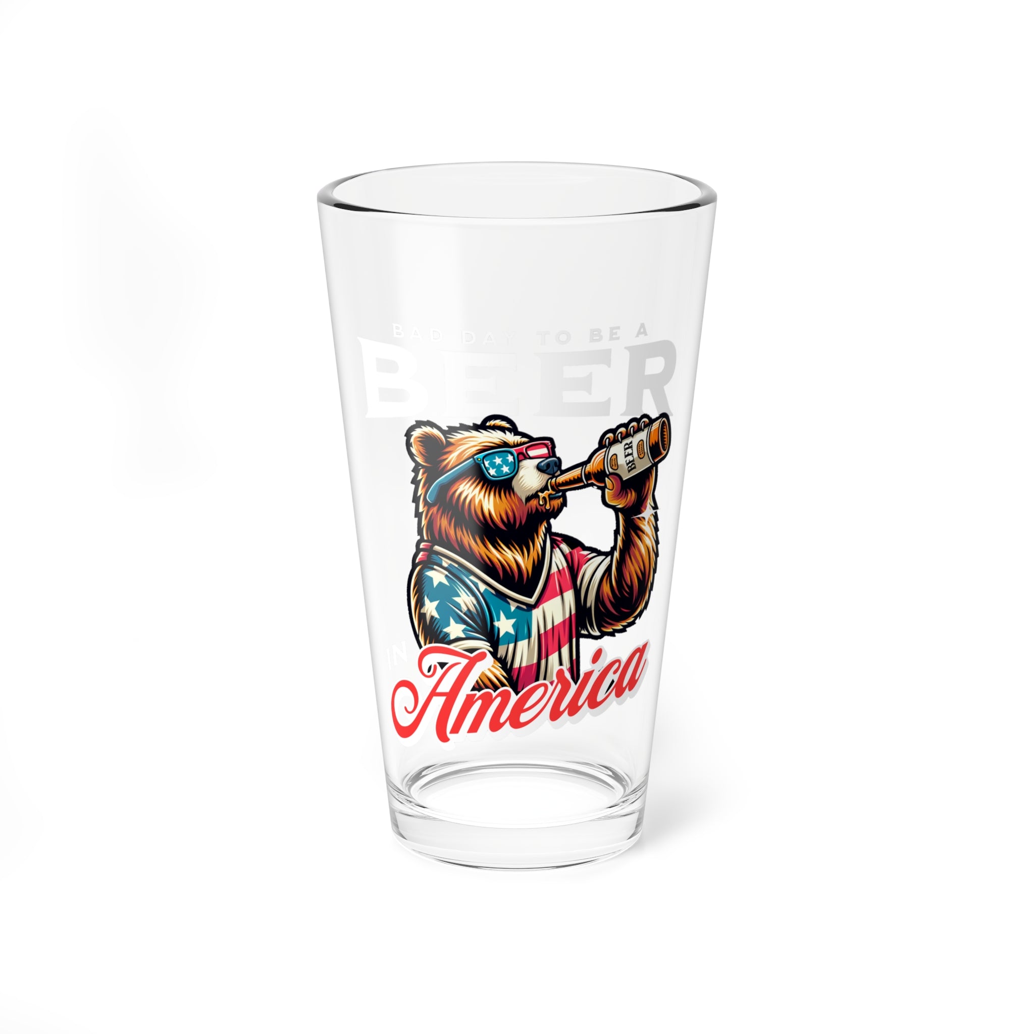 Bad Day to Be a Beer in America - Pint Glass, 16oz