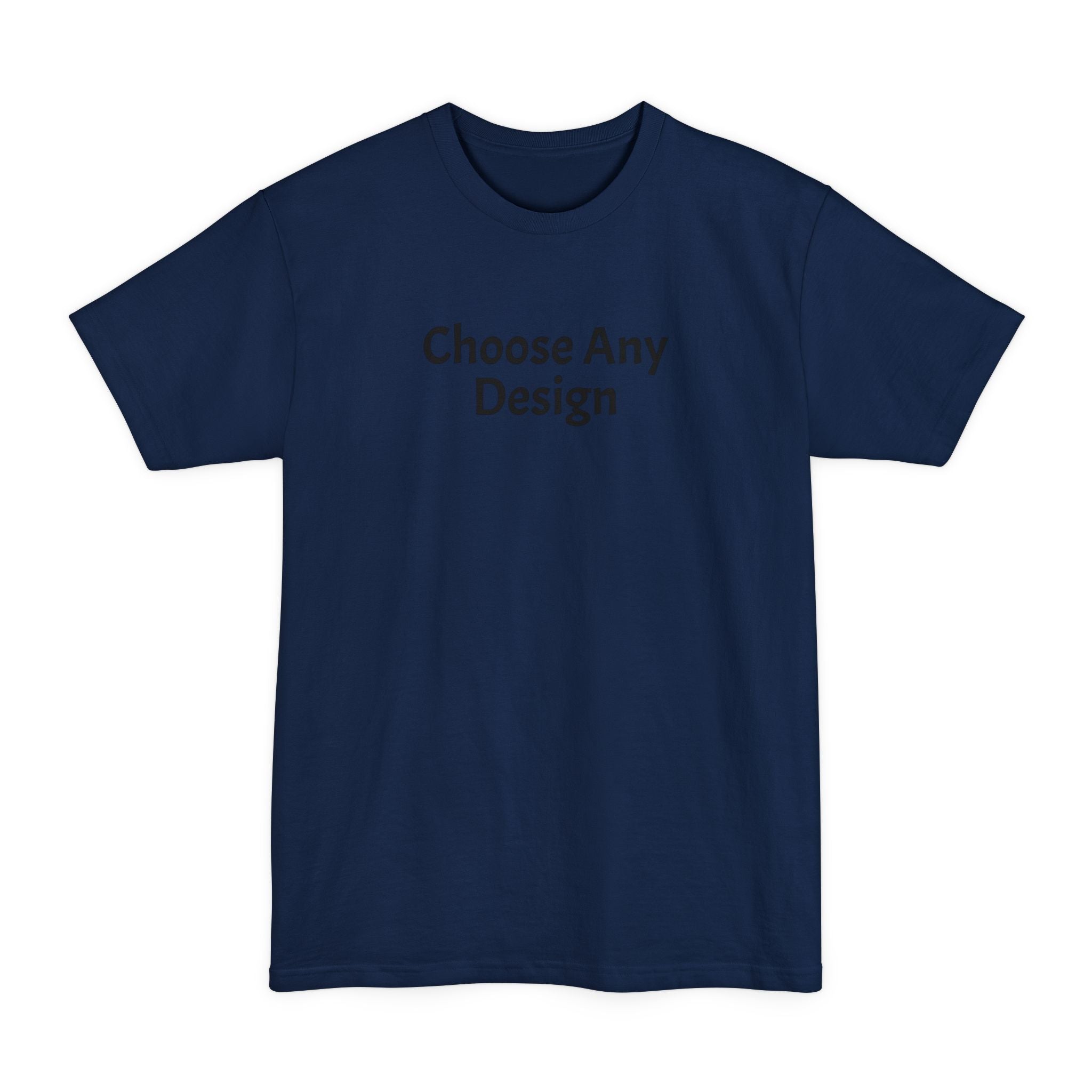Choose Any Design | Tall T-Shirt