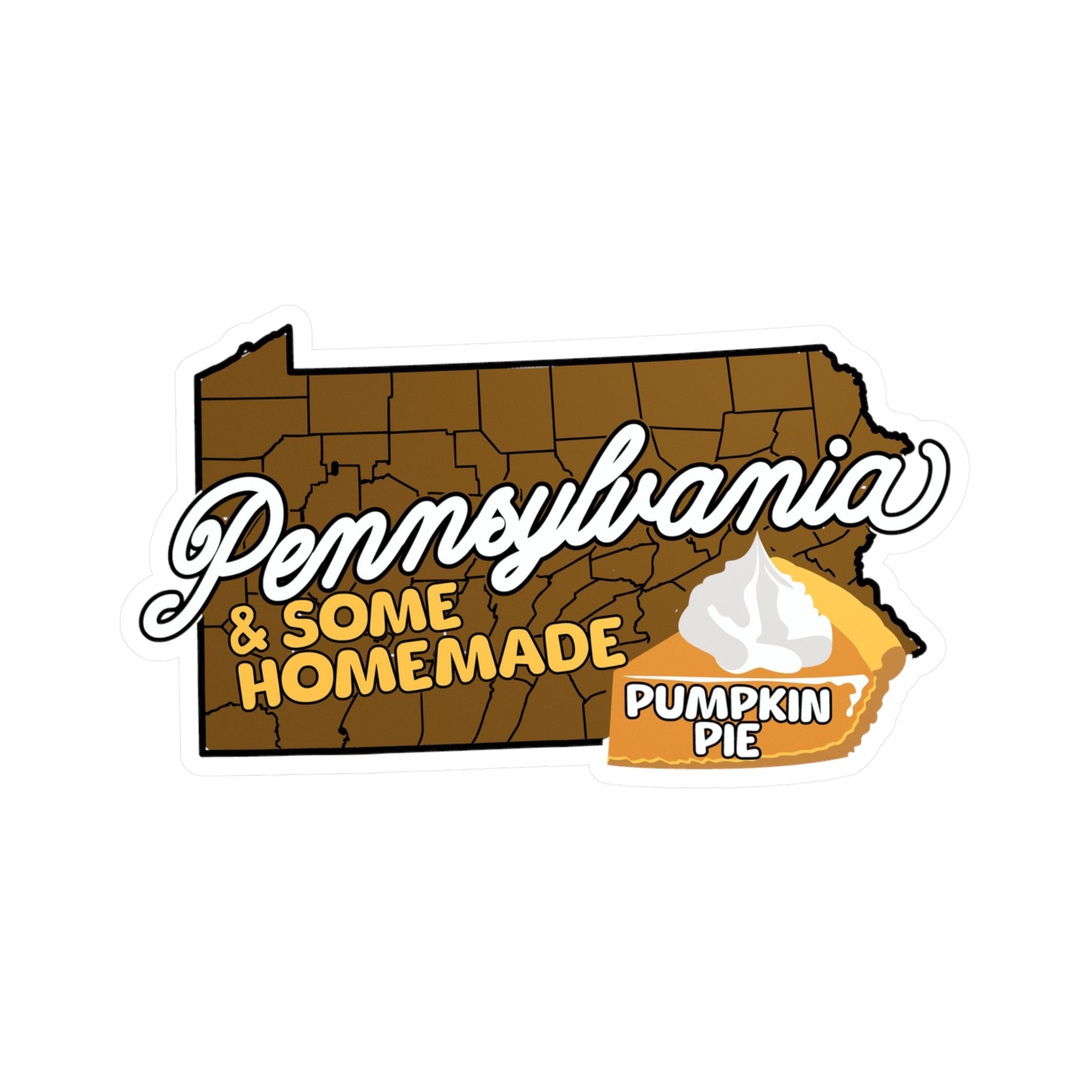 Pennsylvania & Some Homemade Pumpkin Pie - Kiss-Cut Vinyl Decals - Yinzylvania