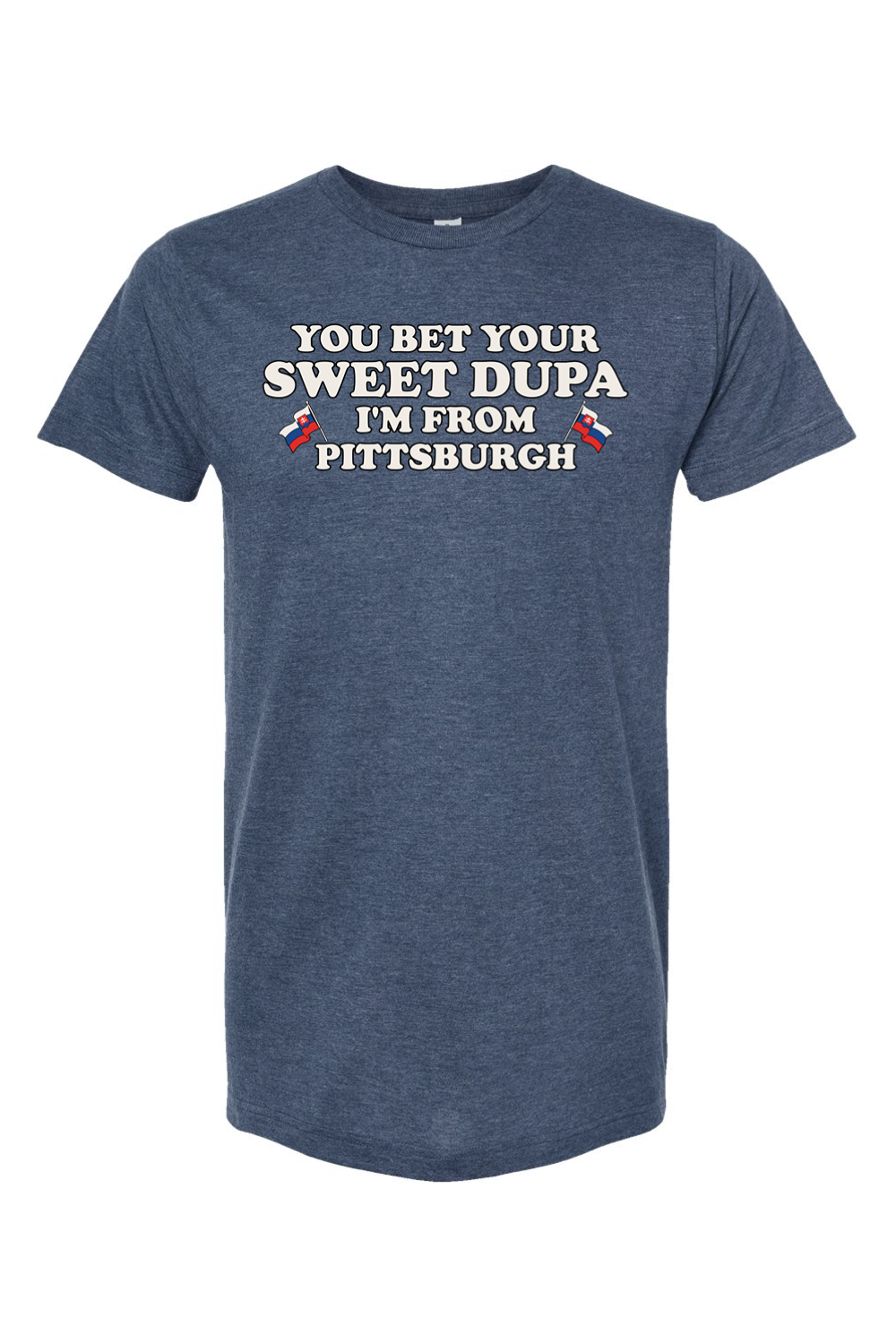 You Bet Your Sweet Dupa I'm From Pittsburgh (Slovak edition)