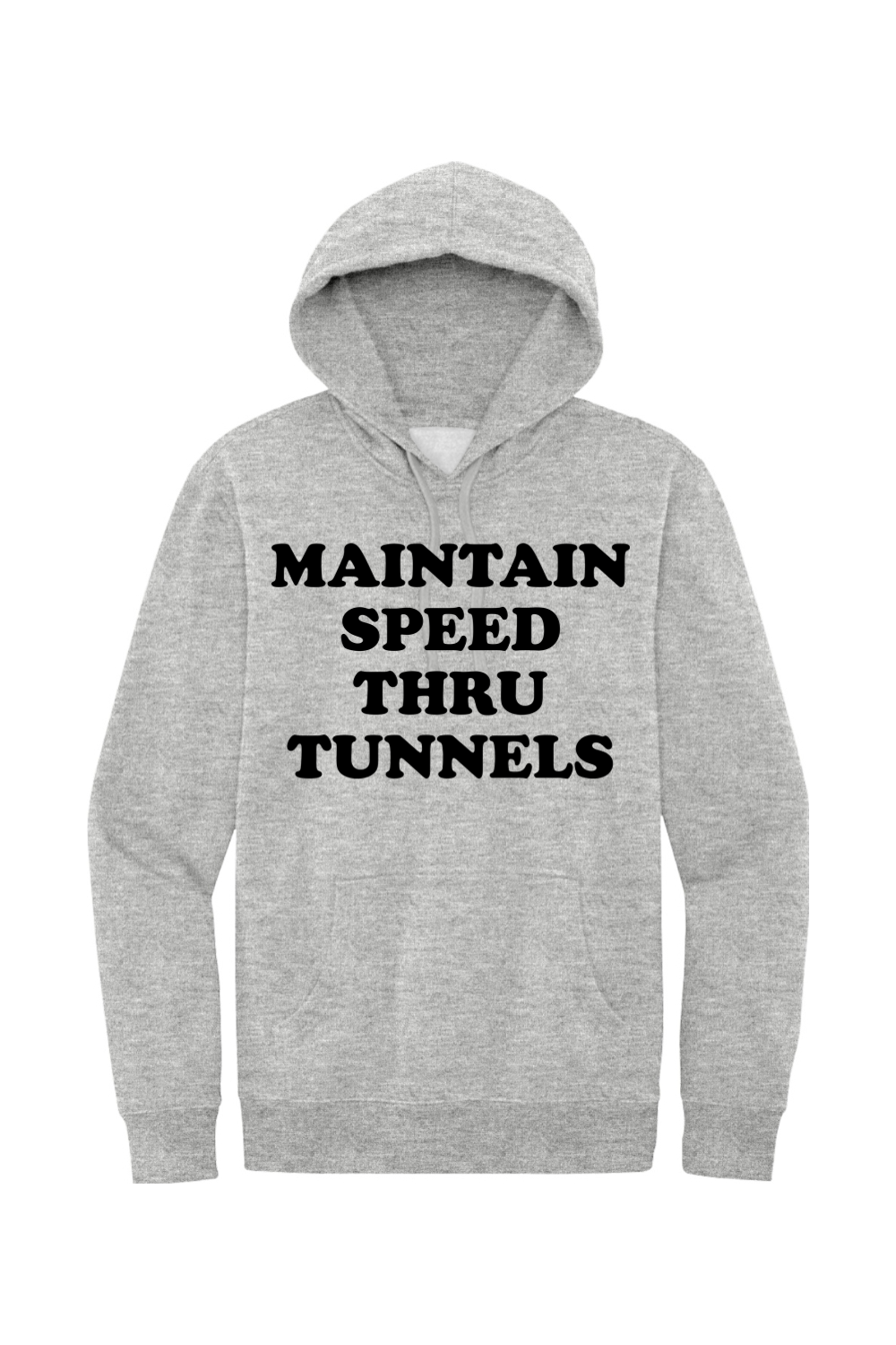 Maintain Speed Through Tunnels - Fleece Hoodie