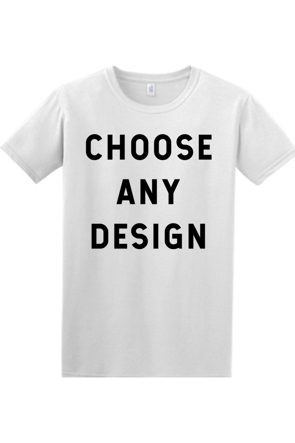 Choose Any Design - 4XL/5XL Softstyle T-Shirt