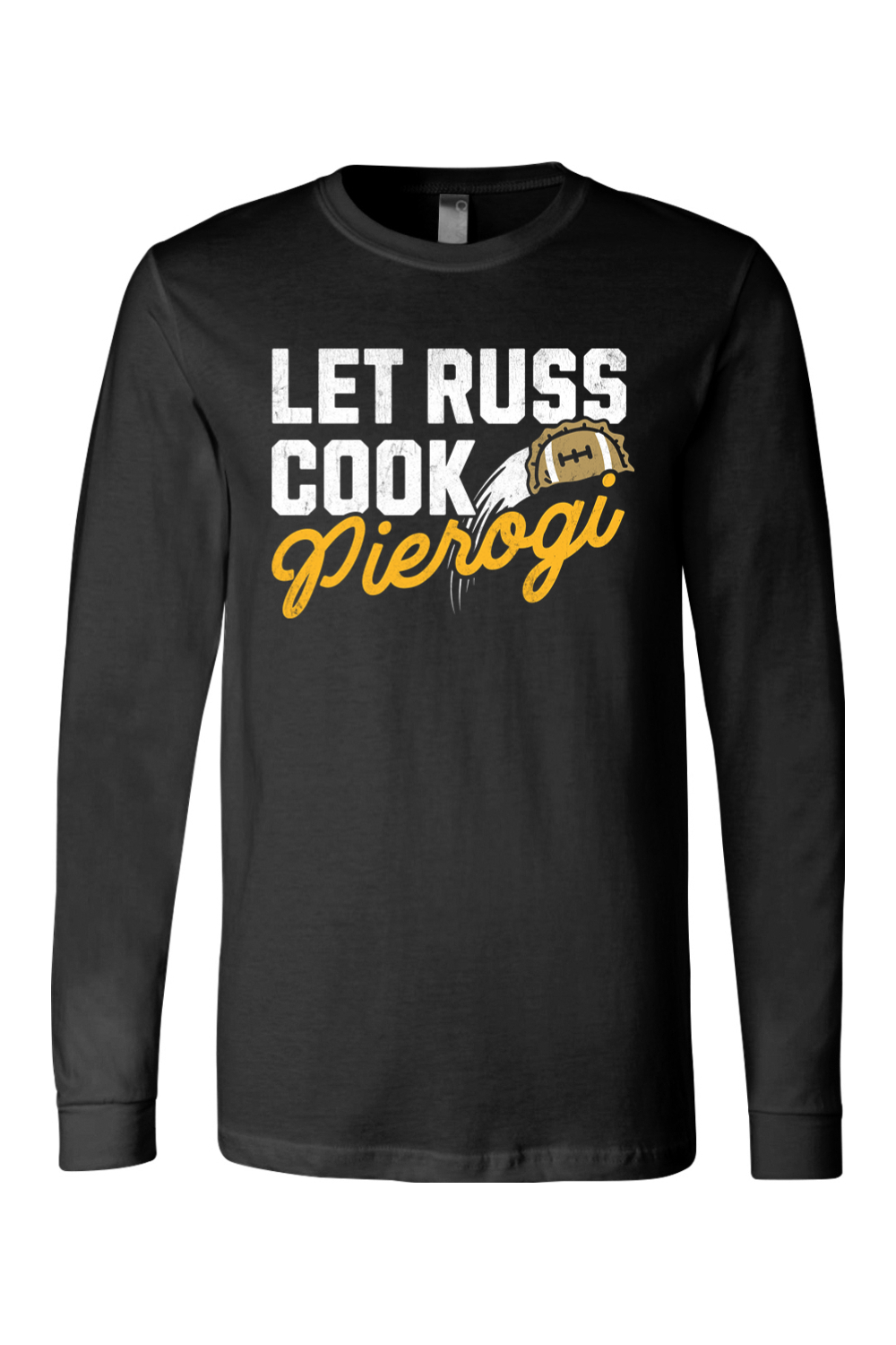 Let Russ Cook Pierogi - Long Sleeve Tee - Yinzylvania