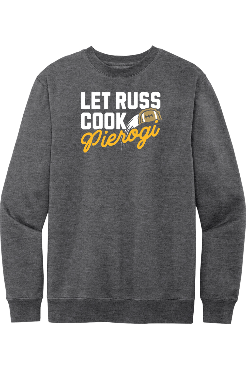 Let Russ Cook Pierogi - Crewneck Sweatshirt - Yinzylvania