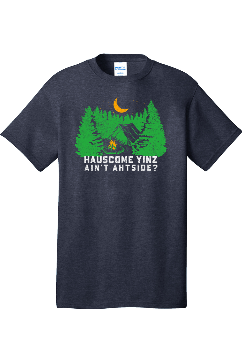 Hauscome Yinz Ain't Ahtside? - Tall Tee