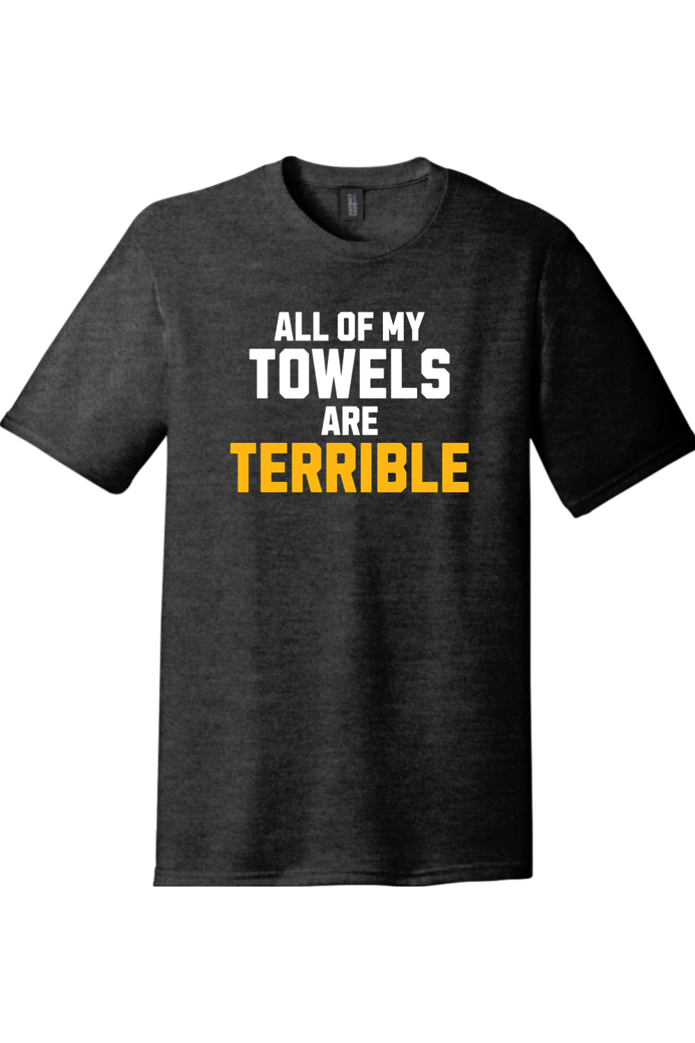 All of My Towels Are Terrible - Tri-Blend Tee - Yinzylvania