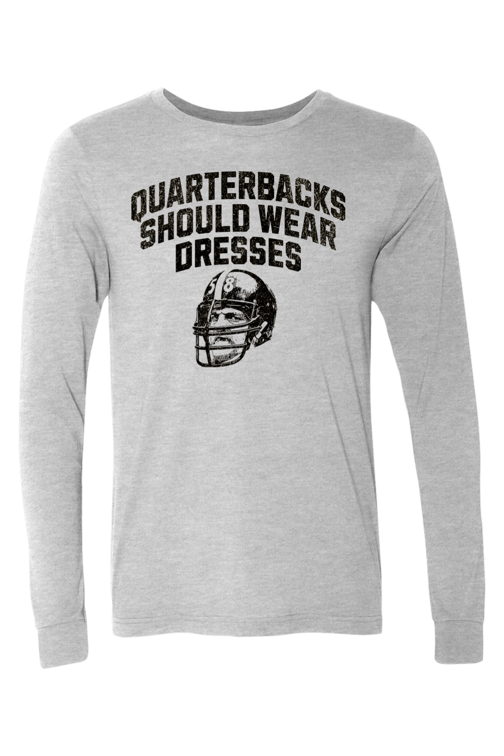 Quarterbacks Should Wear Dresses - Long Sleeve Tee - Yinzylvania