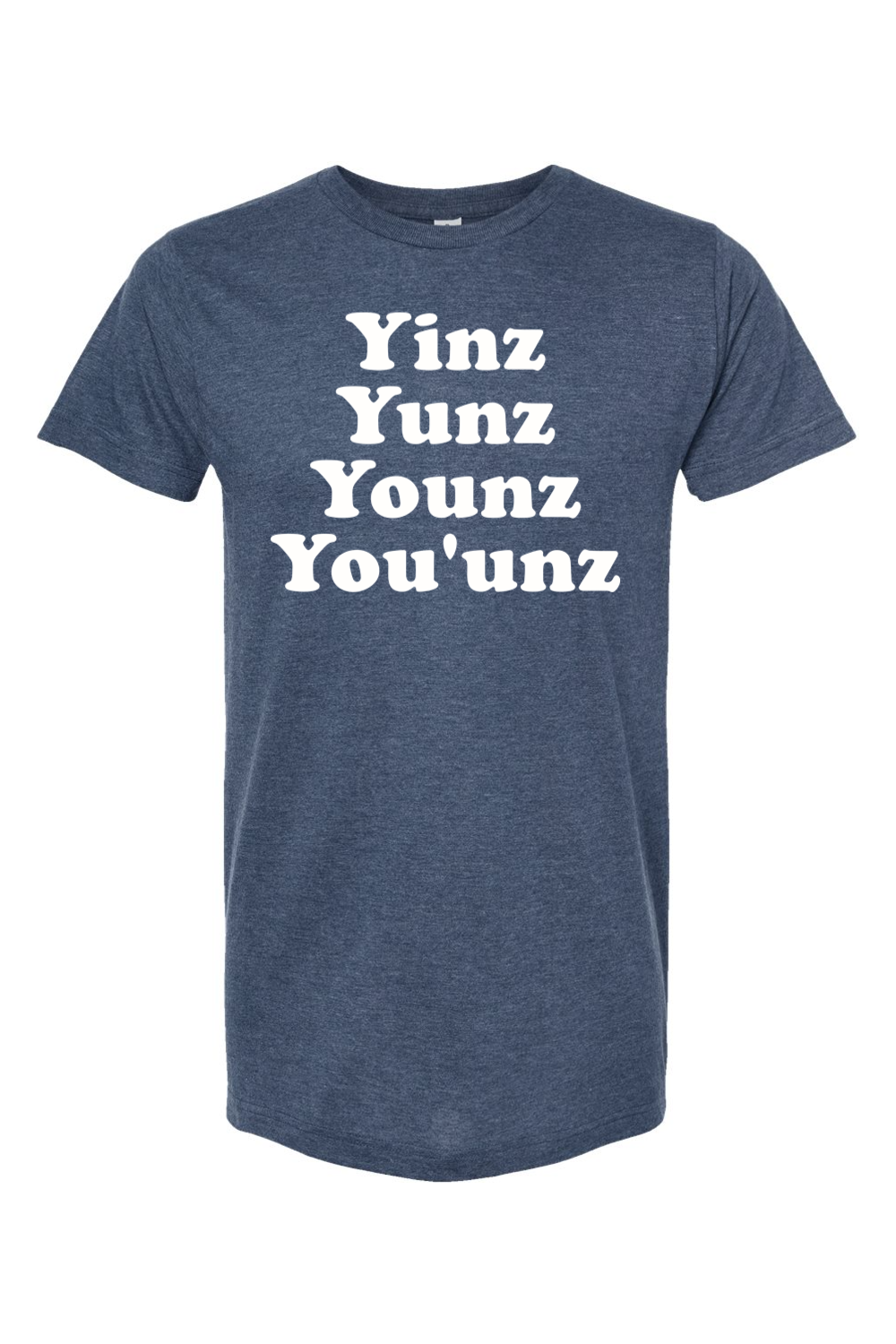 Yinz Yunz Younz You'unz - Yinzylvania