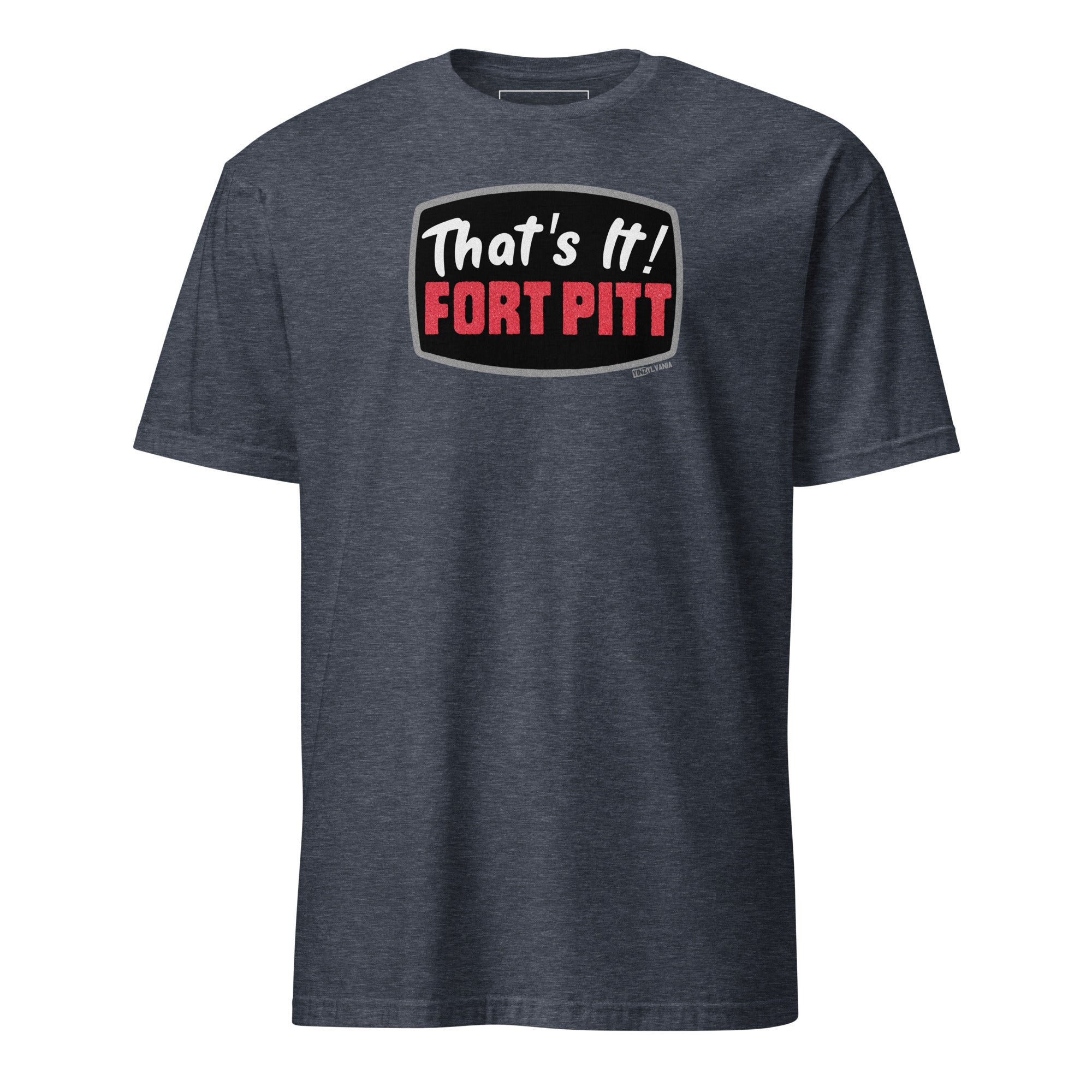 That's It! Fort Pitt - Yinzylvania