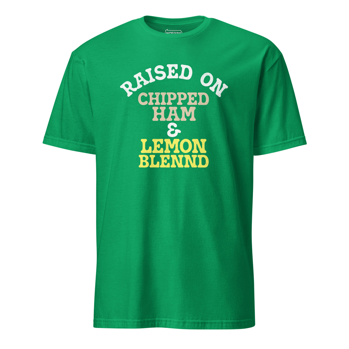 Raised on Chipped Ham and Lemon Blennd | T-Shirt