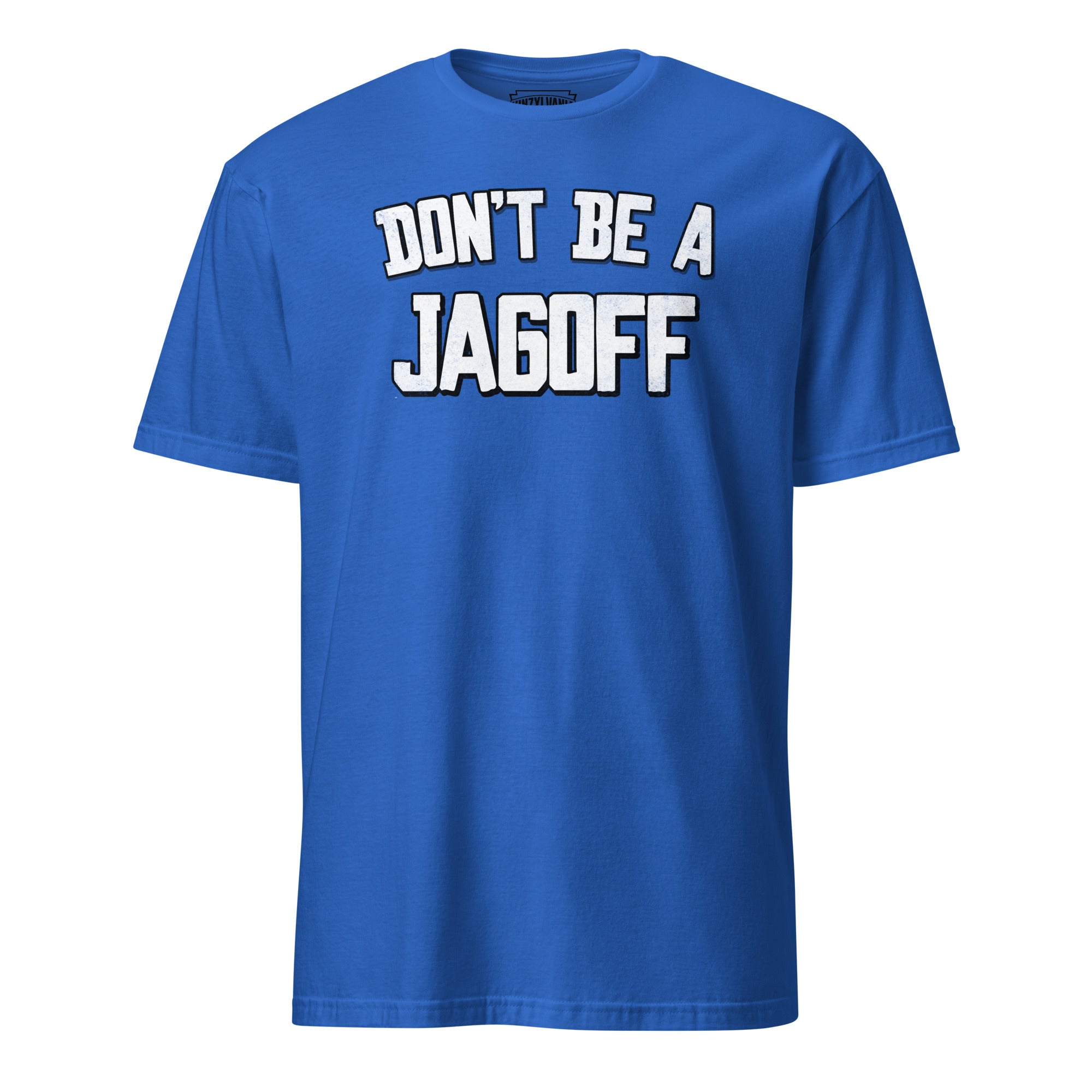 Don't Be a Jagoff | T-Shirt – Yinzylvania