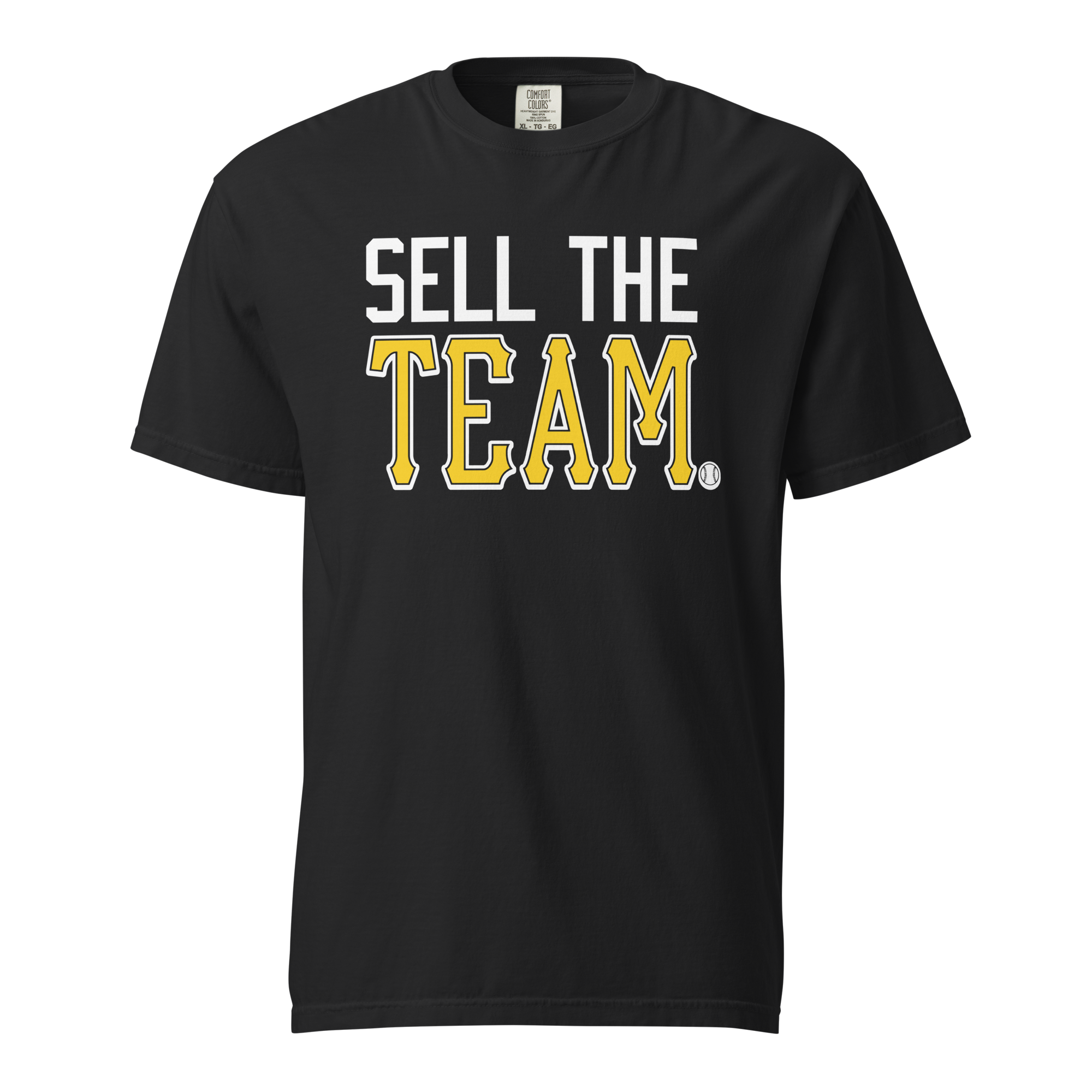Sell the Team. - Comfort Colors Tee - Yinzylvania