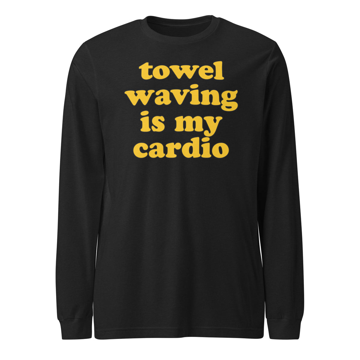 Towel Waving is My Cardio | Long Sleeve Tee