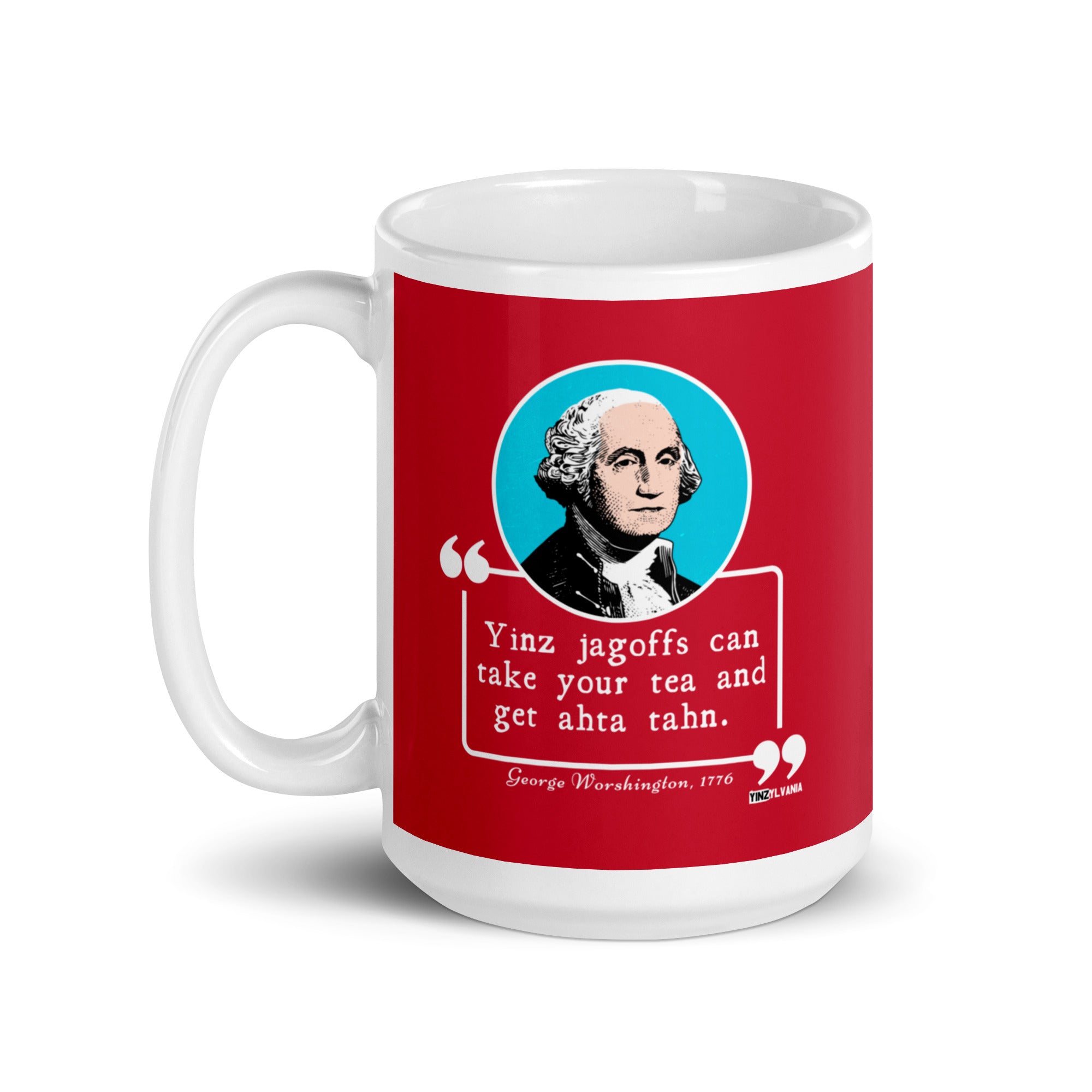 George Worshington Quote - mug - Yinzylvania