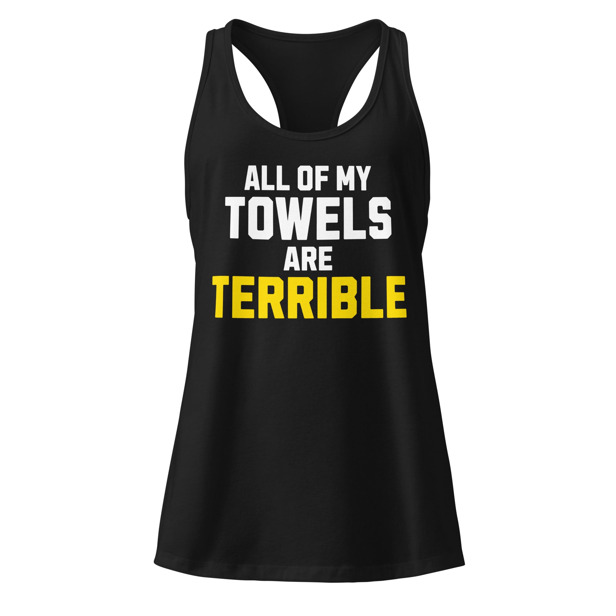 All of My Towels are Terrible - Ladies Racerback Tank