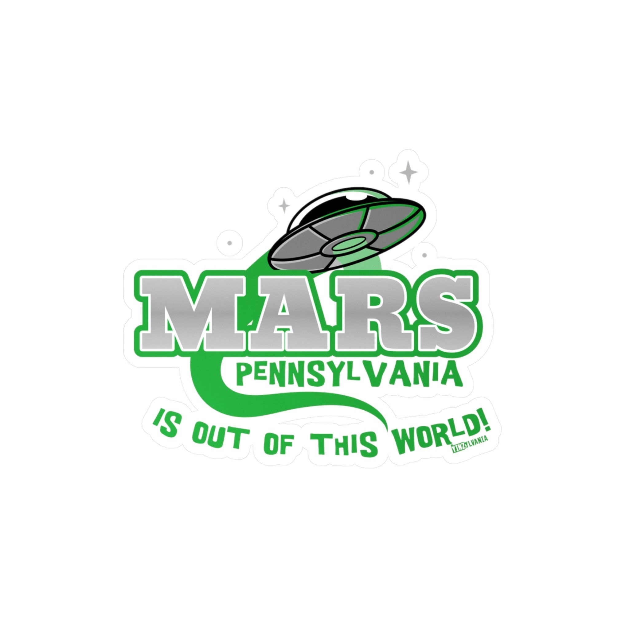 Mars Pennsylvania is Out of this World - Kiss-Cut Vinyl Decals - Yinzylvania