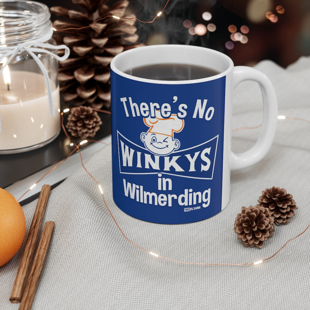 THERE'S NO WINKY'S IN WILMERDING - Ceramic Mug 11oz - Yinzylvania