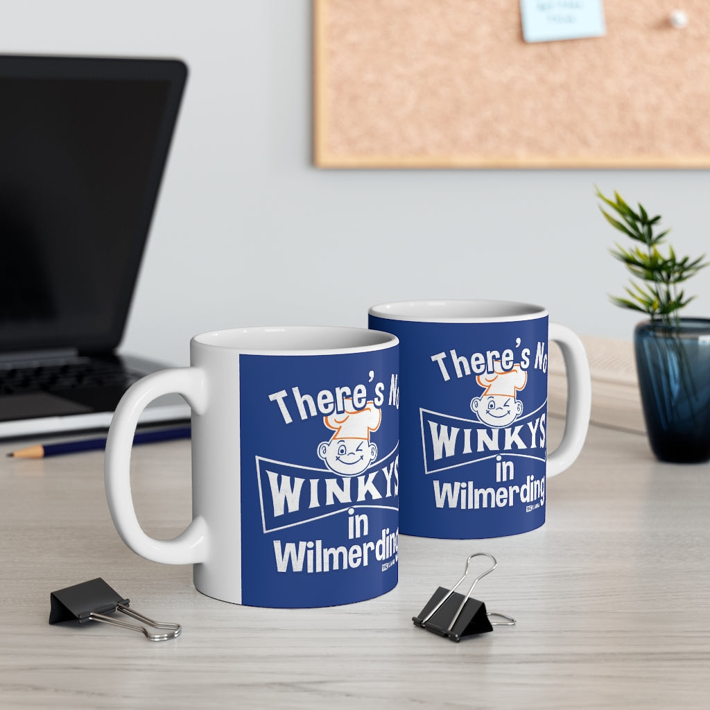 THERE'S NO WINKY'S IN WILMERDING - Ceramic Mug 11oz - Yinzylvania