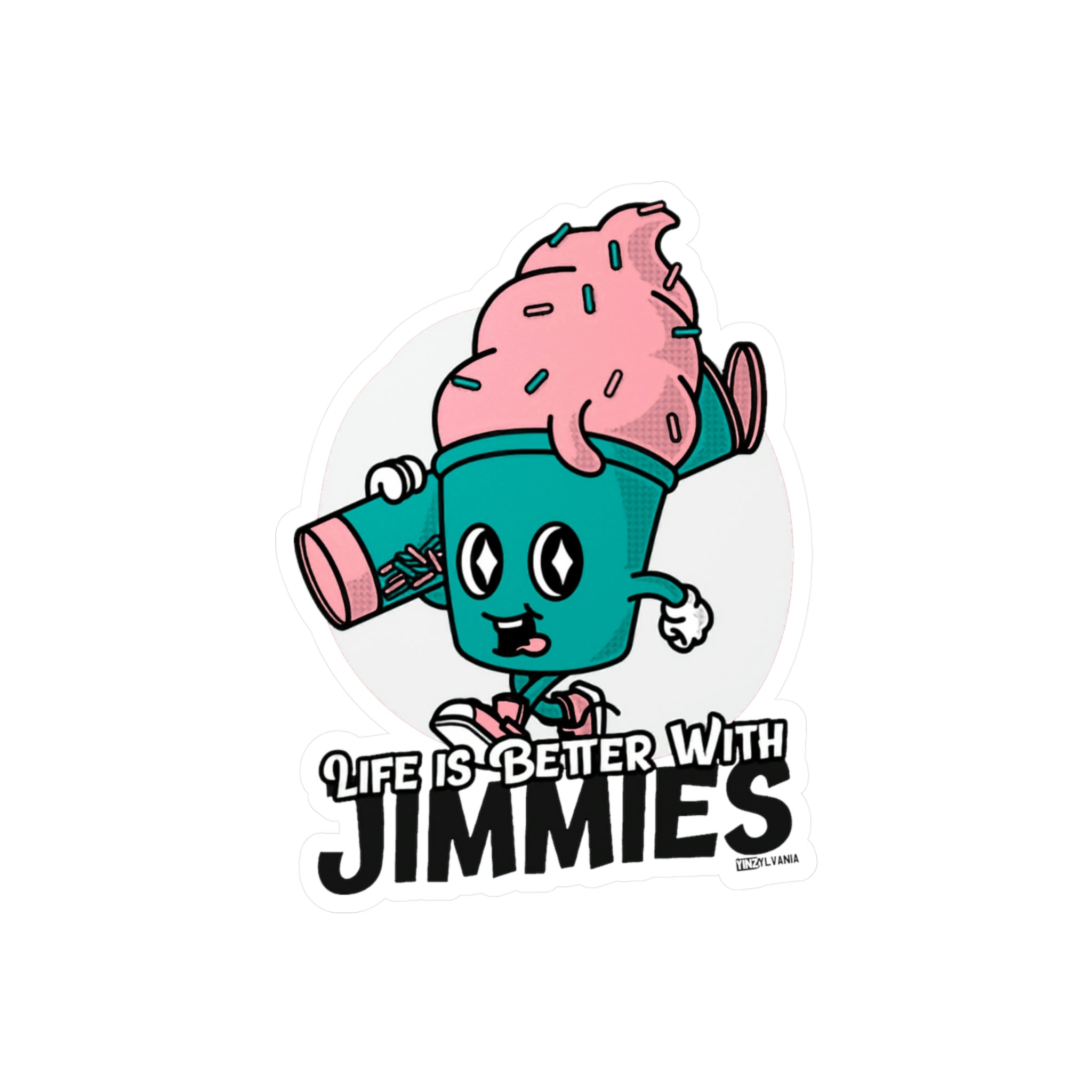 Life is Better With Jimmies - Kiss-Cut Vinyl Decals - Yinzylvania