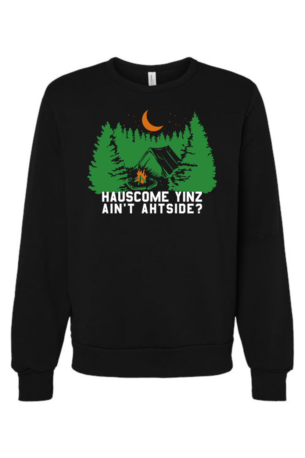 Hauscome Yinz Ain't Ahtside? - Premium Fleece Crewneck Sweatshirt - Yinzylvania