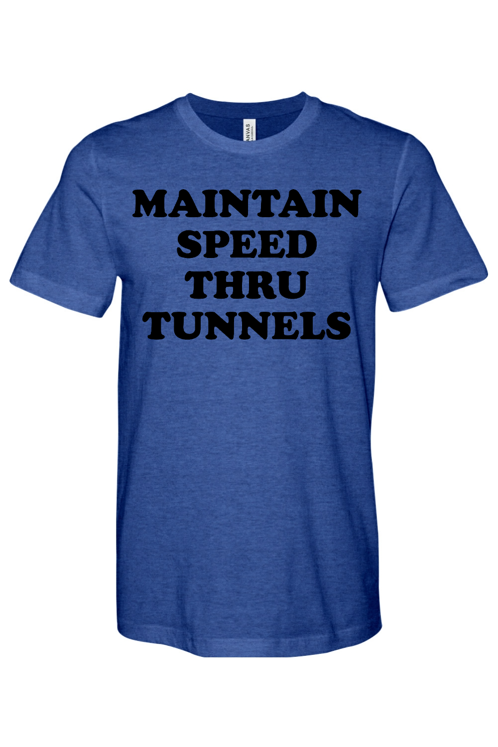 Maintain Speed Thru Tunnels - Bella + Canvas Jersey Tee - Yinzylvania