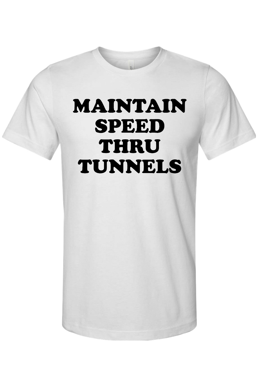 Maintain Speed Thru Tunnels - Bella + Canvas Jersey Tee - Yinzylvania
