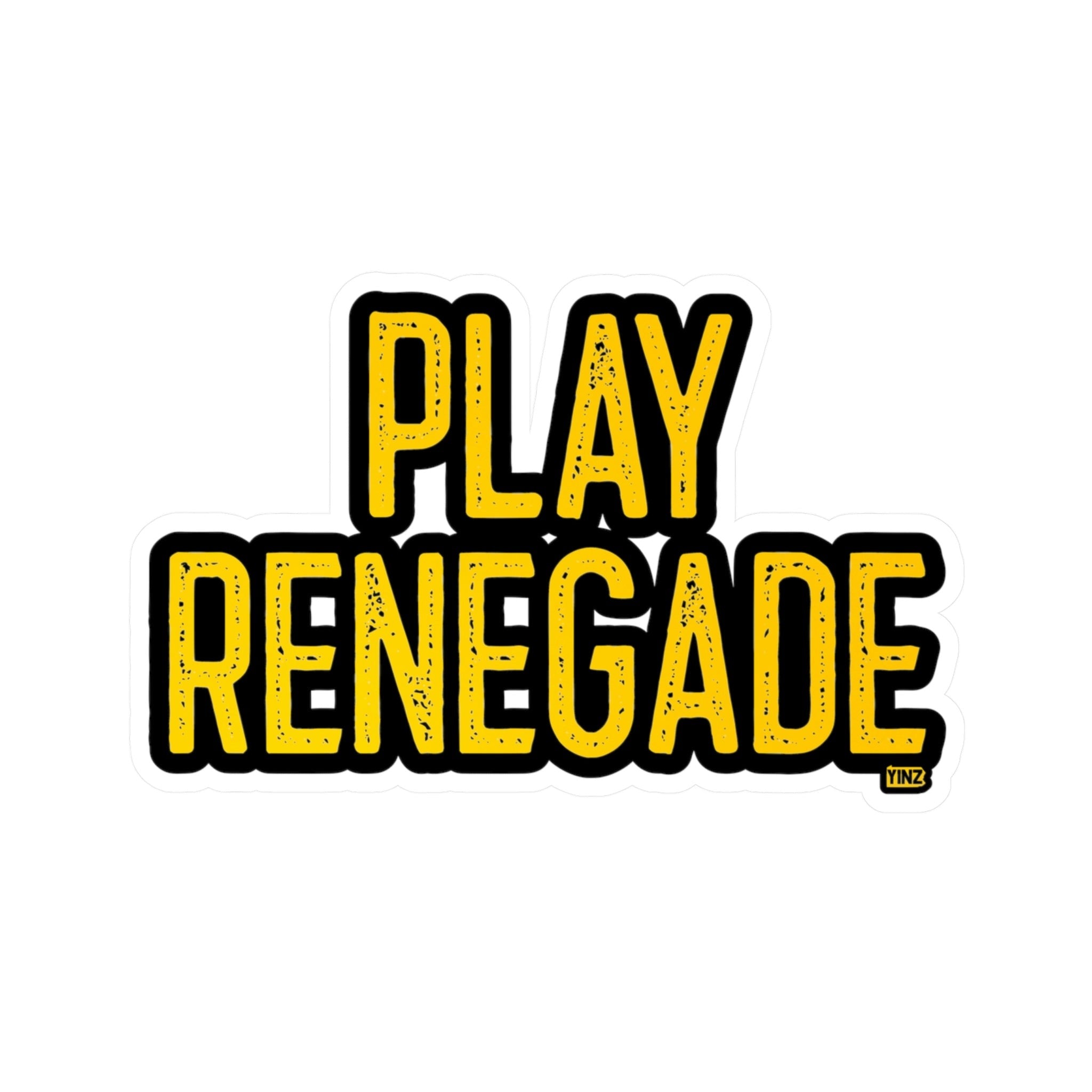 Play Renegade - Kiss-Cut Vinyl Decals - Yinzylvania