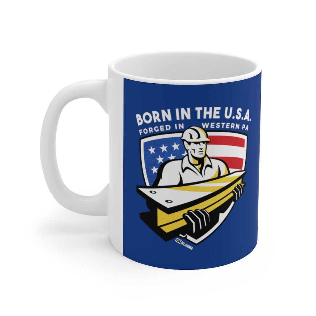BORN IN THE U.S.A. FORGED IN WESTERN PA - Ceramic Mug 11oz - Yinzylvania