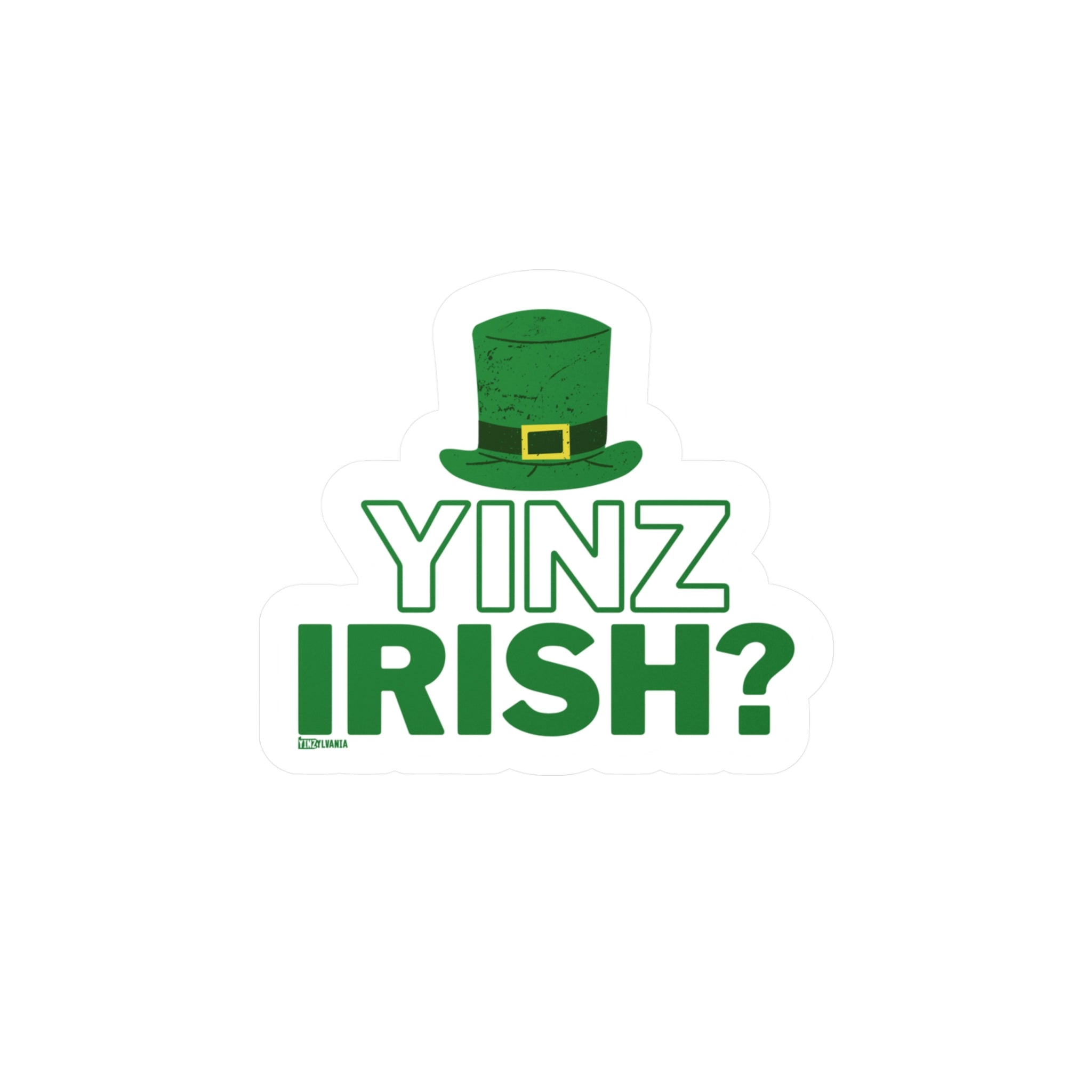 Yinz Irish? - Kiss-Cut Vinyl Decals - Yinzylvania