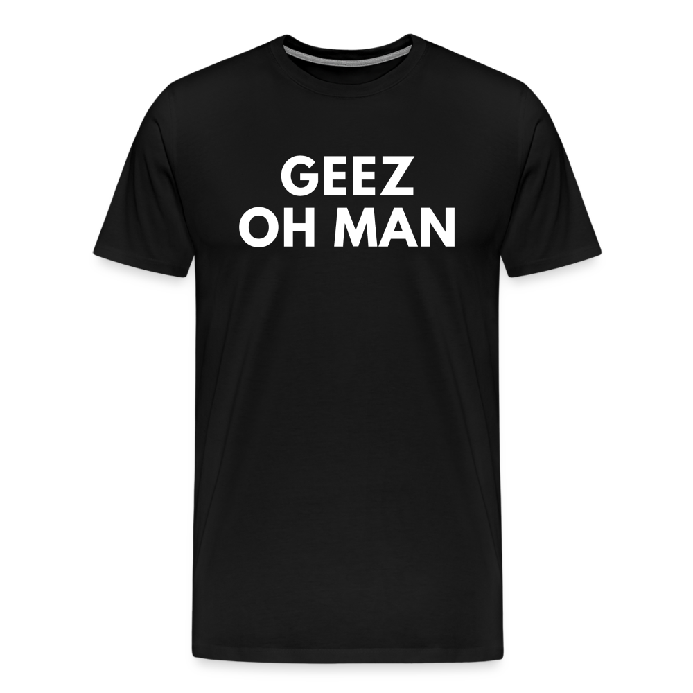 GEEZ OH MAN - black