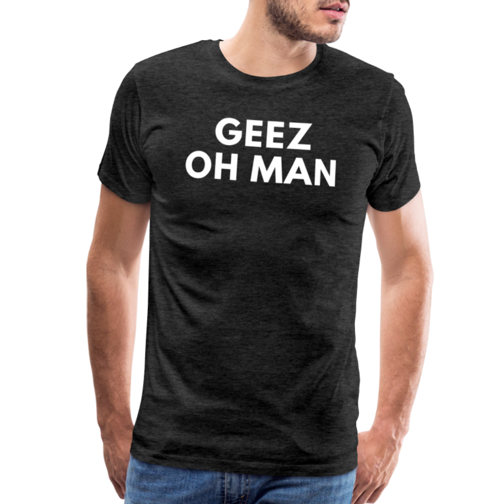 GEEZ OH MAN - charcoal grey