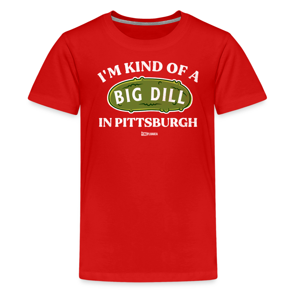 I'M KIND OF BIG DILL IN PITTSBURGH - Kids' Tee - red